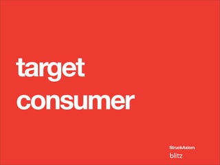 target
consumer
 