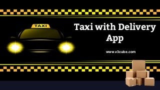 THIS IS YOUR
PRESENTATION
TITLE
Taxi with Delivery
App
www.v3cube.com
 