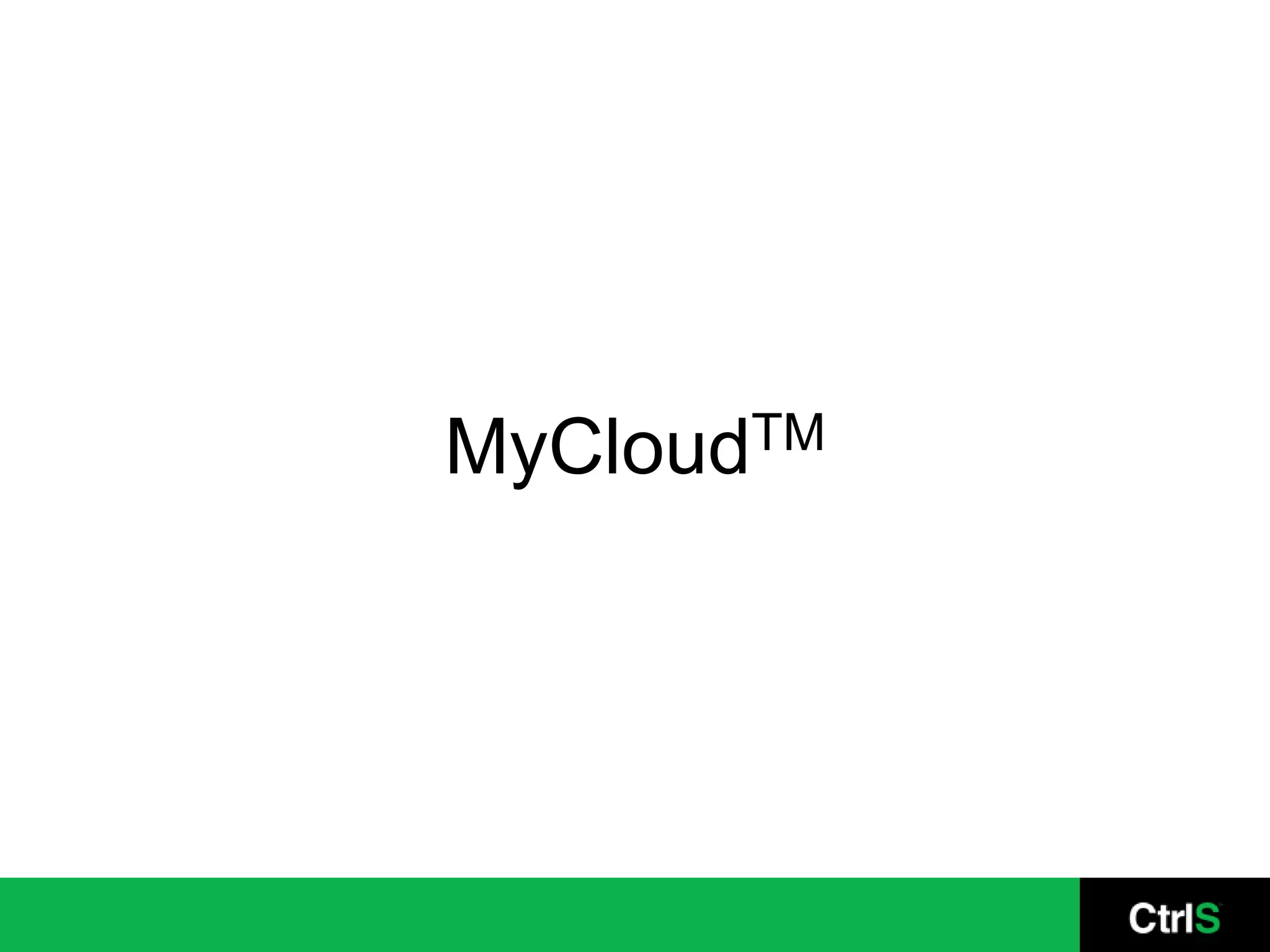 MyCloud TM
 