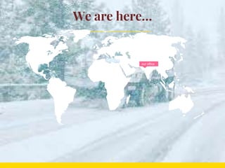 We are here…
our office
7
our office
 