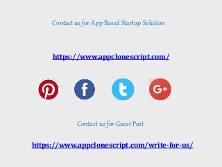 Contact us for App Based Startup Solution
Contact us for Guest Post
https://www.appclonescript.com/
https://www.appclonescript.com/write-for-us/
 