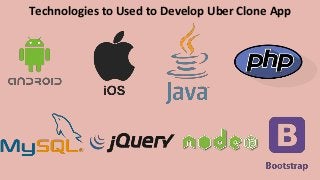 Technologies to Used to Develop Uber Clone App
 
