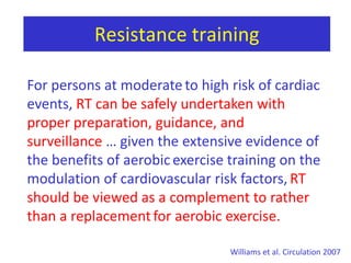 Resistance and endurance  trainingWilliams et al. Circulation 2007
