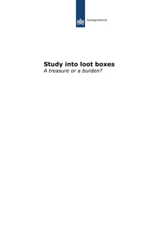 Study into loot boxes
A treasure or a burden?
 