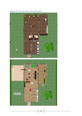 125
Bijlage M: Screenshots 2D prototype
 