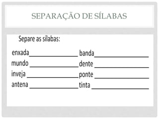 SEPARAÇÃO DE SÍLABAS