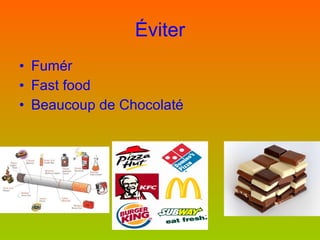 Éviter Fumér Fast food Beaucoup de Chocolaté 