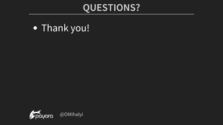QUESTIONS?
Thank	you!
	@OMihalyi
 