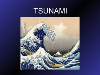 TSUNAMI 