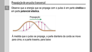 2- Um oscilador é ligado a uma corda tensa e em 6 s produz ondas que
assumem o aspecto indicado abaixo:
A distância entre duas cristas sucessivas é de 20 cm. Determine:
a) a frequência da onda;
b) a velocidade de propagação da onda na corda.
 