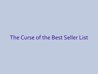 The Curse of the Best Seller List 