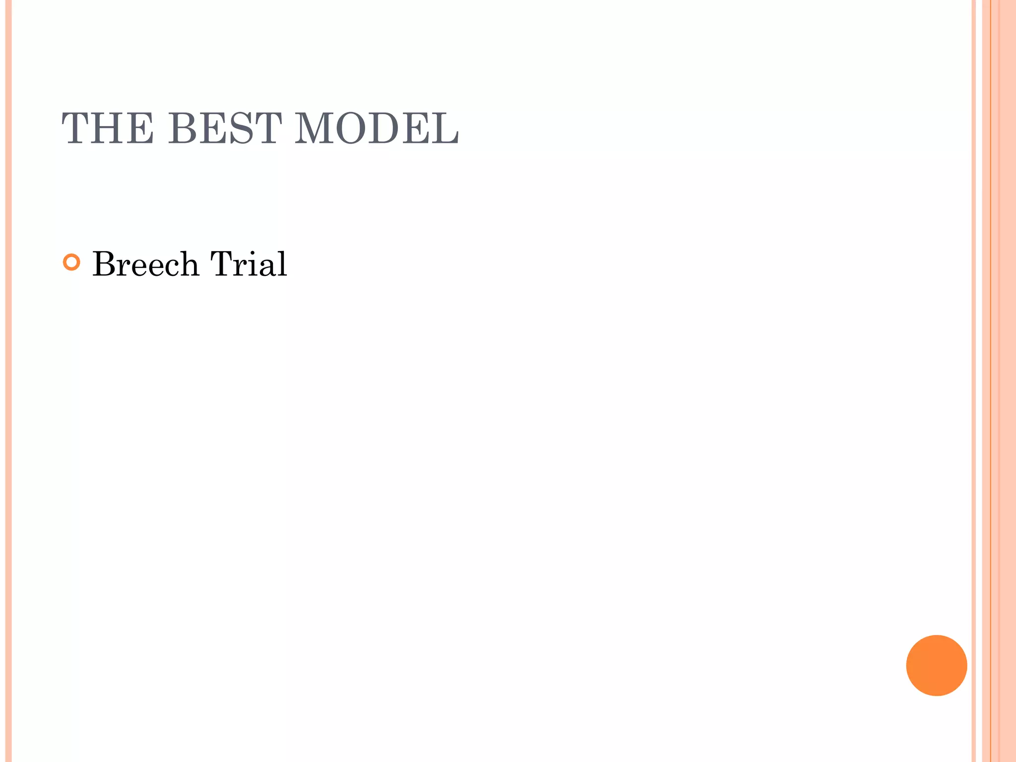 THE BEST MODEL  Breech Trial 