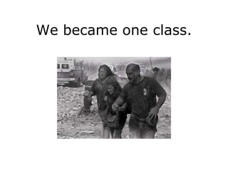 We became one class.
 