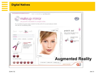 Digital Natives




                      Augmented Reality

[Quelle: G2]                          Seite 19
 