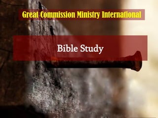 Bible Study Great Commission Ministry International 