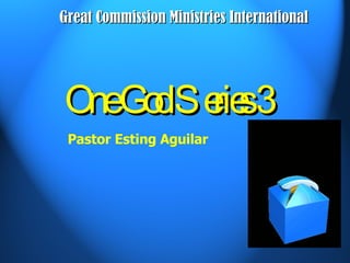 One God Series 3 Pastor Esting Aguilar Great Commission Ministries International 