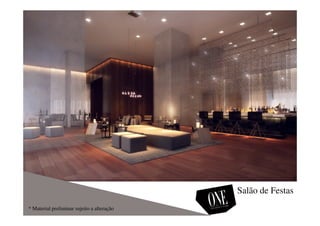 Salão de Festas
* Material preliminar sujeito a alteração
 