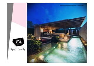Space Family
* Material preliminar sujeito a alteração
 