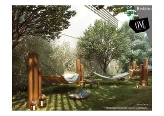 Redário
* Material preliminar sujeito a alteração
 