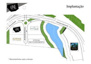 AvenidaParkinson
Implantação
* Material preliminar sujeito a alteração
 