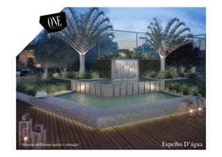 Espelho D’água* Material preliminar sujeito a alteração
 