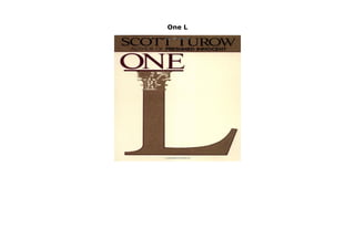 One L
One L none by Scott Turow
 