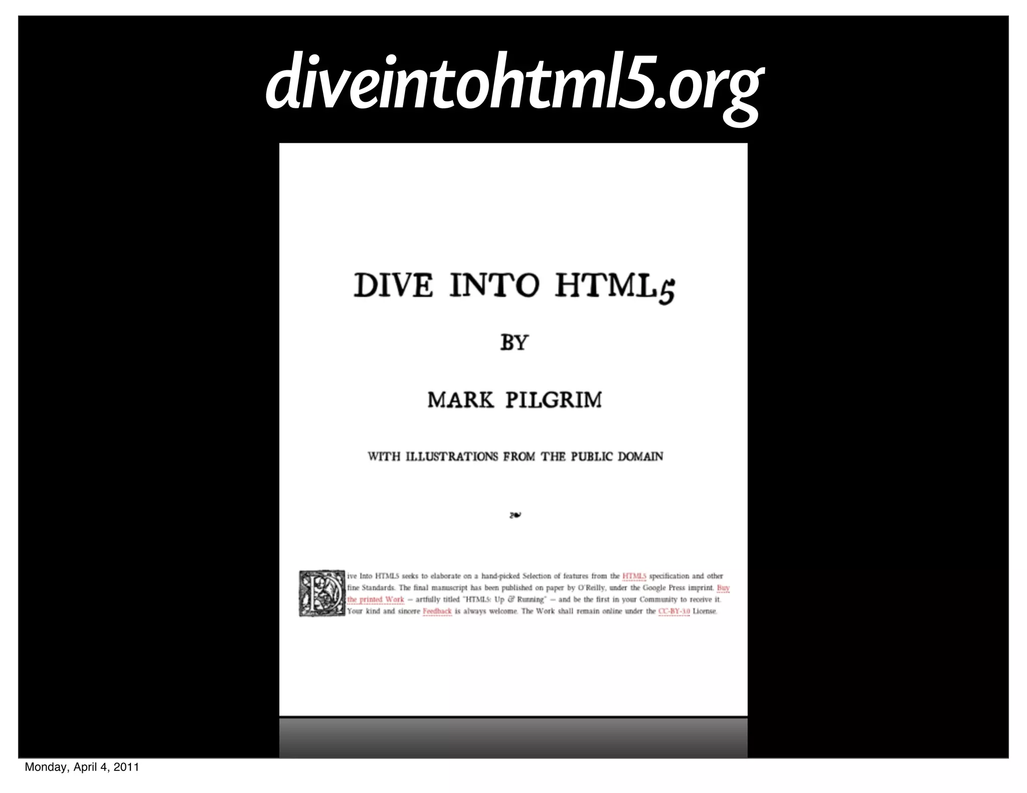 diveintohtml5.org




Monday, April 4, 2011
 