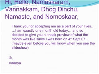 Hi, Hello, Namaskaram, Vannakkam, Dhog Dinchu, Namaste, and Nomoskaar, ,[object Object],[object Object],[object Object]