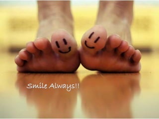 Smile Always!!
 