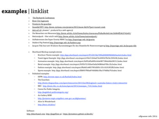 Ulf Grüner | www.ulfgruener.de | 2015
start
intro
jump into your story with (i.e.)
info
cliffhanger
• quote
• detail (photo)
• action (video)
• surprising fact (text or graphic)
add some orientation with (i.e.): • map
• bullet points for
quick overview
• personal welcome
message (video)
page 1
page 2
page 3
do not bore your audience with traditional heading and introduction:
• surprise your audience
• start with close-up, with details
• start right in the middle of your story
the narrative | storyline
13
 