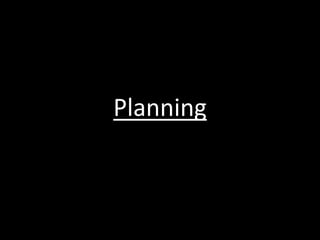 Planning
 
