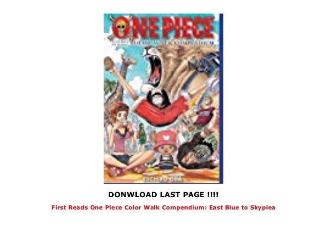 First Reads One Piece Color Walk Compendium East Blue To Skypiea