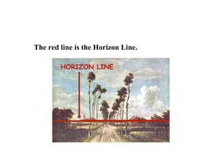 The red line is the Horizon Line.
 