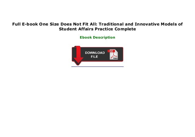 One Size Does Not Fit All Traditional and Innovative Models of Student Affairs Practice
