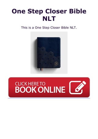 One Step Closer Bible
NLT
This is a One Step Closer Bible NLT.
 