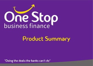 Product Summary - One Stop Business Finance