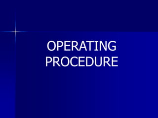 OPERATING
PROCEDURE
 