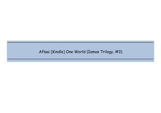  
 
 
 
Aflaai [Kindle] One World (Iamos Trilogy, #3)
 