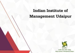 Indian Institute of
Management Udaipur
 