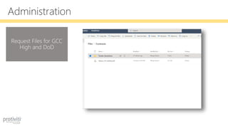 Administration
Request Files for GCC
High and DoD
 