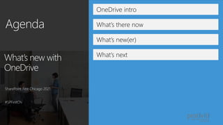OneDrive intro
What’s there now
What’s new(er)
What’s next
What’s new with
OneDrive
SharePoint Fest Chicago 2021
#SPFestChi
 