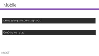 Offline editing with Office Apps (iOS)
Mobile
OneDrive Home tab
 