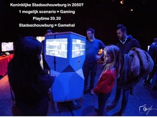 Koninklijke Stadsschouwburg in 2050?
1 mogelijk scenario = Gaming
Playtime 20.20
Stadsschouwburg = Gamehal
 