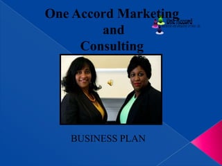 One Accord Marketing  and  Consulting BUSINESS PLAN 