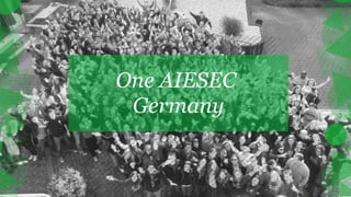 One AIESEC
Germany
 