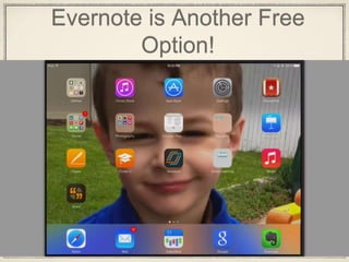 Evernote is Another Free
Option!
 
