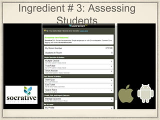 Ingredient # 3: Assessing
Students
 