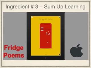 Ingredient # 3 – Sum Up Learning
 