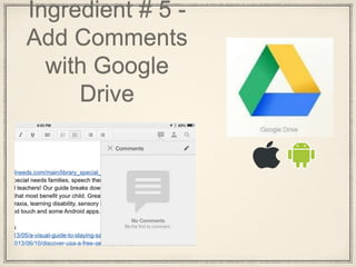 Ingredient # 5 -
Add Comments
with Google
Drive
 