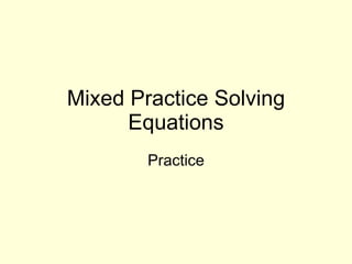 Mixed Practice Solving Equations Practice 